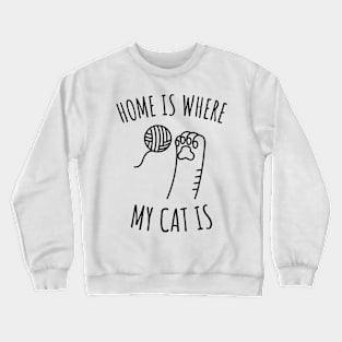 Home is Where My Cat Is Crewneck Sweatshirt